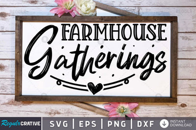 Farmhouse gatherings SVG SVG Regulrcrative 