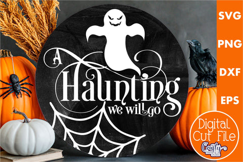 Farmhouse Halloween Round Sign, A Haunting We Will Go Svg SVG Crafty Mama Studios 