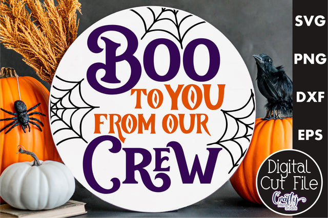 Farmhouse Halloween Round Sign, Boo To You From Our Crew Svg SVG Crafty Mama Studios 
