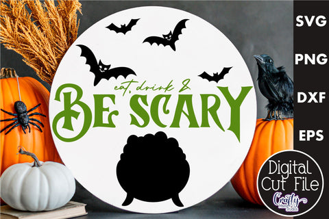 Farmhouse Halloween Round Sign, Eat Drink And Be Scary Svg SVG Crafty Mama Studios 