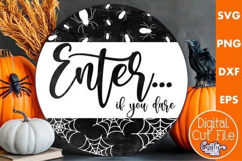 Farmhouse Halloween Round Sign, Enter If You Dare Svg SVG Crafty Mama Studios 