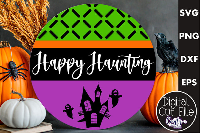 Farmhouse Halloween Round Sign, Happy Haunting Door Hanger SVG Crafty Mama Studios 