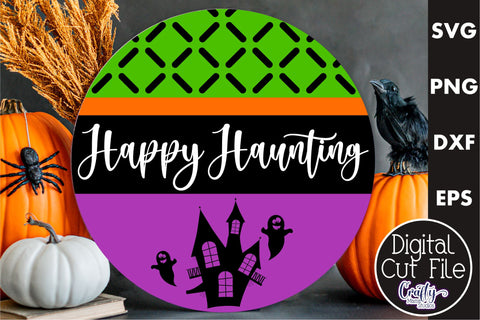 Farmhouse Halloween Round Sign, Happy Haunting Door Hanger SVG Crafty Mama Studios 