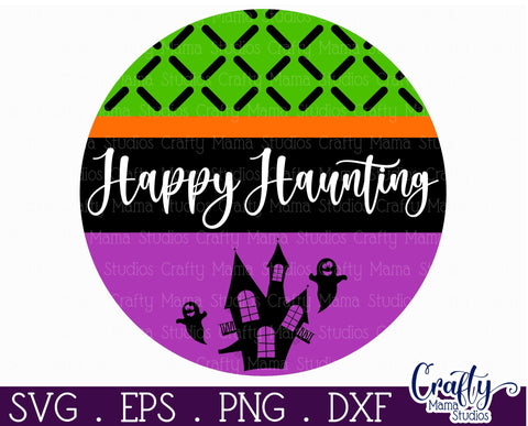 Farmhouse Halloween Round Sign, Happy Haunting Door Hanger SVG Crafty Mama Studios 