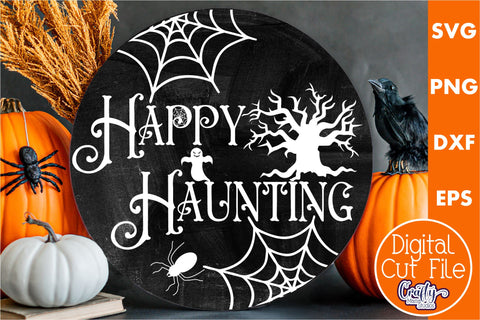 Farmhouse Halloween Round Sign, Happy Haunting Svg Cut File SVG Crafty Mama Studios 