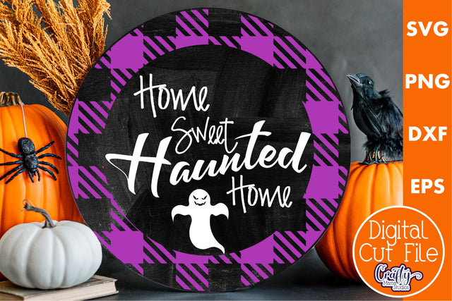 Farmhouse Halloween Round Sign, Home Sweet Haunted Home Svg SVG Crafty Mama Studios 
