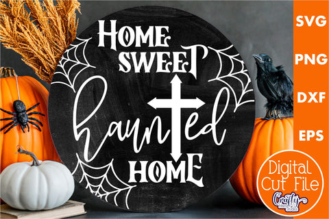 Farmhouse Halloween Round Sign, Home Sweet Haunted Home Svg SVG Crafty Mama Studios 