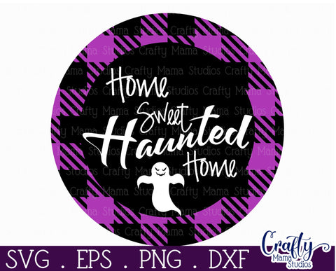 Farmhouse Halloween Round Sign, Home Sweet Haunted Home Svg SVG Crafty Mama Studios 