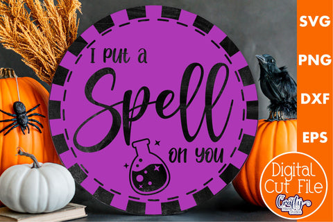 Farmhouse Halloween Round Sign, I Put A Spell On You Svg SVG Crafty Mama Studios 