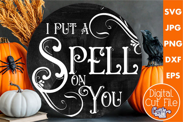 Farmhouse Halloween Round Sign, I Put A Spell On You Svg SVG Crafty Mama Studios 