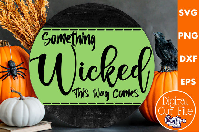 Farmhouse Halloween Round Sign, Something Wicked Comes Svg SVG Crafty Mama Studios 