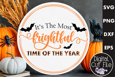 Farmhouse Halloween Round Sign, The Most Frightful Time Svg SVG Crafty Mama Studios 