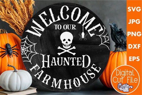 Farmhouse Halloween Round Sign, Welcome To Our Haunted House SVG Crafty Mama Studios 