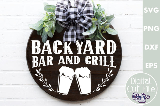 Farmhouse Home Round Sign Svg | Backyard Bar And Grill SVG Crafty Mama Studios 