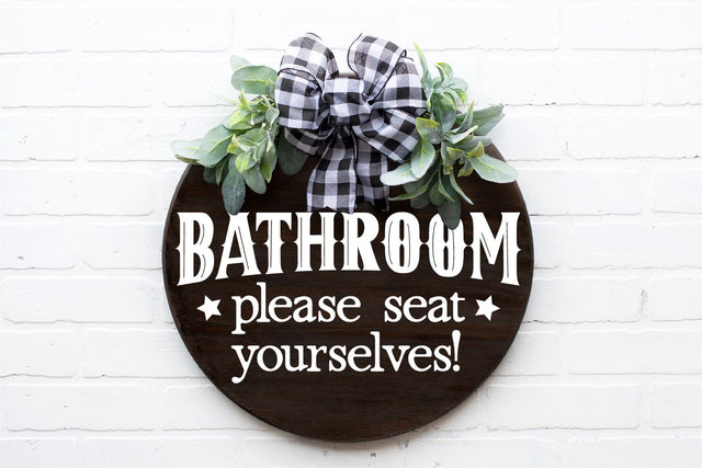 Farmhouse Home Round Sign Svg, Bathroom Please Seat Yourself SVG Crafty Mama Studios 