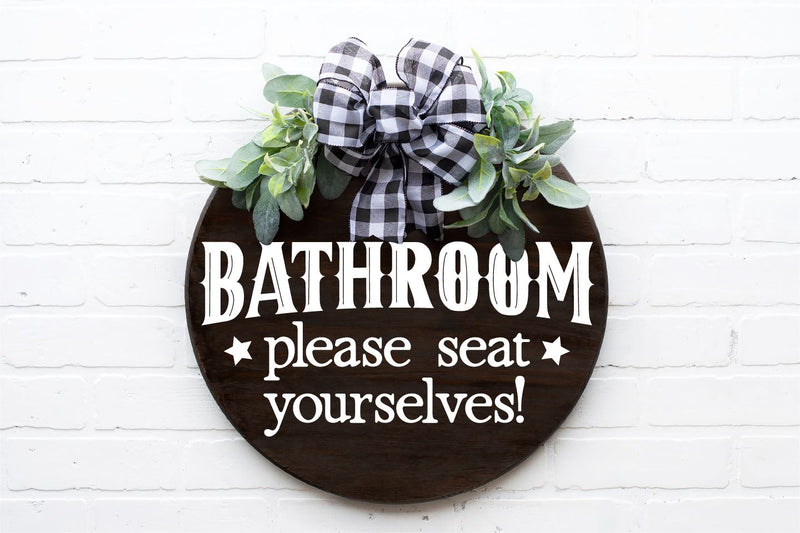 Farmhouse Home Round Sign Svg, Bathroom Please Seat Yourself SVG Crafty Mama Studios 