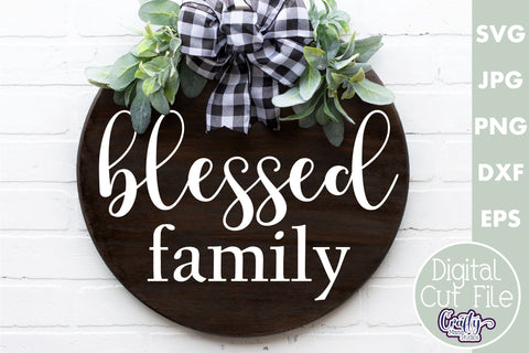 Farmhouse Home Round Sign Svg | Blessed Family SVG Crafty Mama Studios 