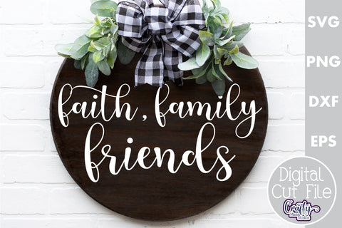 Farmhouse Home Round Sign Svg, Faith Family Friends SVG Crafty Mama Studios 