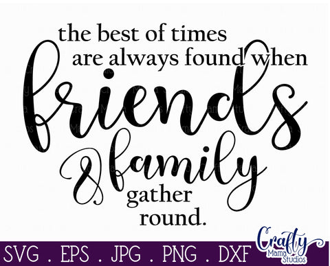 Farmhouse Home Round Sign Svg | Friends And Family Gather SVG Crafty Mama Studios 