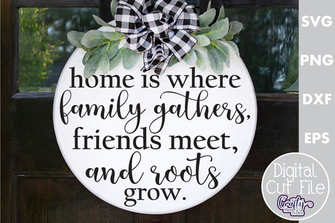 Farmhouse Home Round Sign Svg, Home Is Where Family Gathers SVG Crafty Mama Studios 