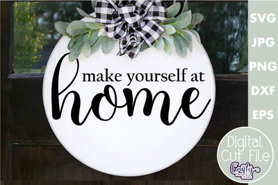 Farmhouse Home Round Sign Svg | Make Yourself At Home SVG Crafty Mama Studios 