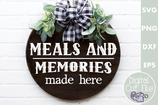 Farmhouse Home Round Sign Svg | Meals And Memories Made Here SVG Crafty Mama Studios 