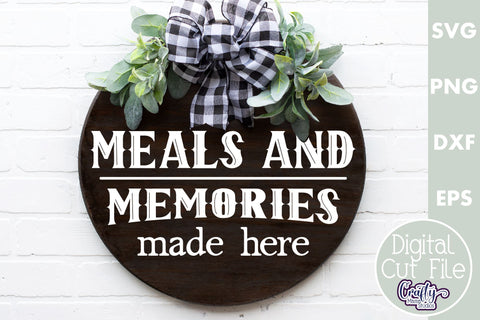 Farmhouse Home Round Sign Svg | Meals And Memories Made Here SVG Crafty Mama Studios 