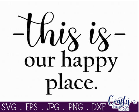 Farmhouse Home Round Sign Svg | This Is Our Happy Place SVG Crafty Mama Studios 