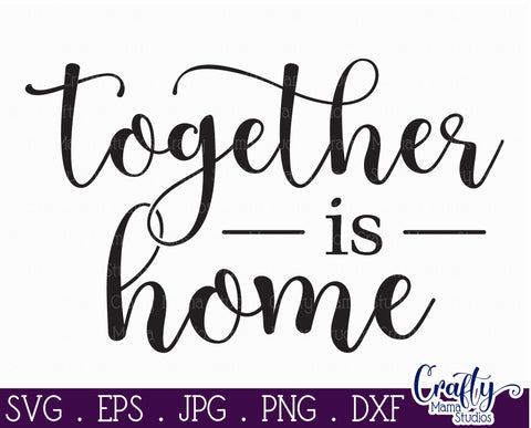 Farmhouse Home Round Sign Svg | Together Is Home SVG Crafty Mama Studios 