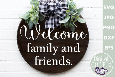 Farmhouse Home Round Sign Svg | Welcome Family And Friends SVG Crafty Mama Studios 