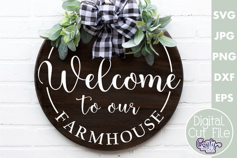 Farmhouse Home Round Sign Svg | Welcome To Our Farmhouse SVG Crafty Mama Studios 