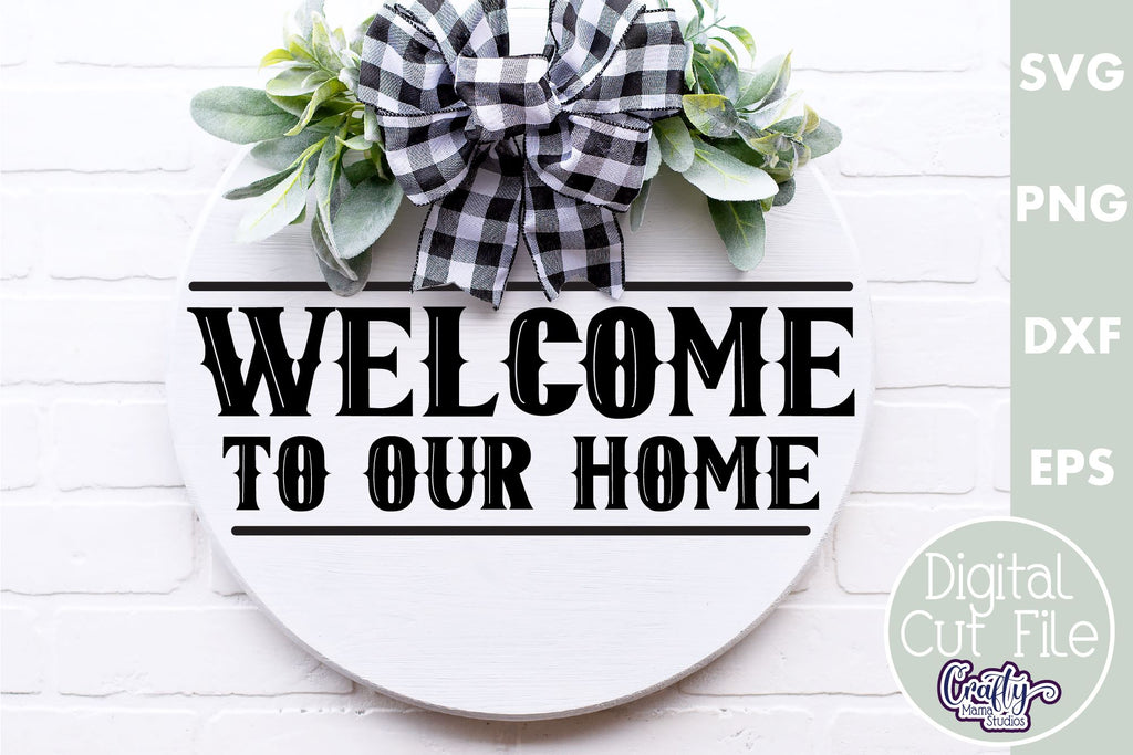 Farmhouse Home Round Sign Svg | Welcome To Our Home Quote - So Fontsy