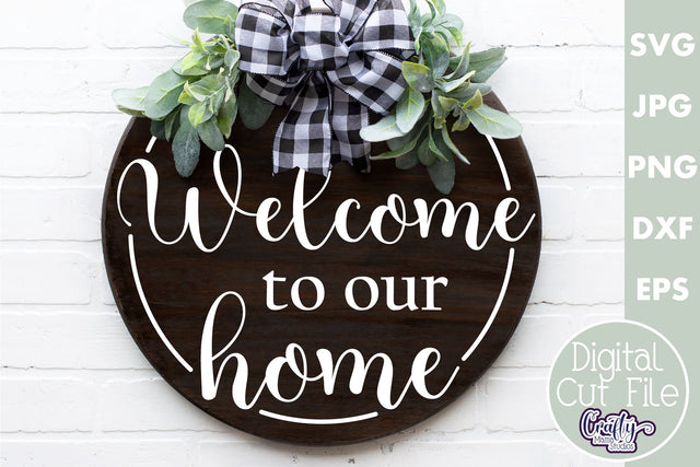 Farmhouse Home Round Sign Svg | Welcome To Our Home SVG Crafty Mama Studios 