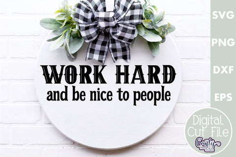 Farmhouse Home Round Sign Svg | Work Hard And Be Nice SVG Crafty Mama Studios 