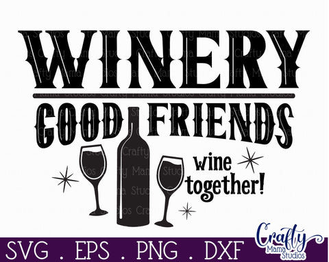 Farmhouse Home Round Sign, Winery Good Friends Wine Together SVG Crafty Mama Studios 