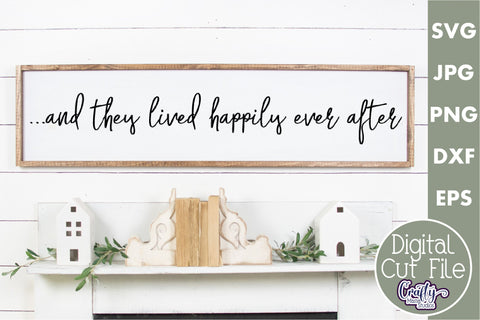 Farmhouse Home Sign Svg | And They Lived Happily Ever After SVG Crafty Mama Studios 