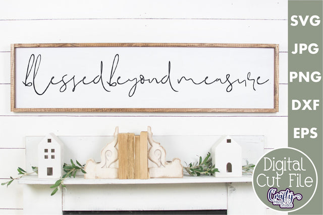 Farmhouse Home Sign Svg | Blessed Beyond Measure SVG Crafty Mama Studios 