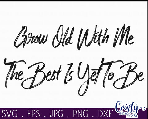 Farmhouse Home Sign Svg | Grow Old With Me The Best Is Yet SVG Crafty Mama Studios 