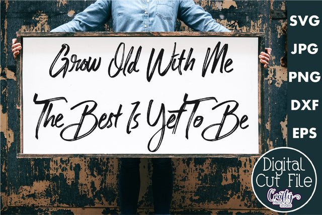 Farmhouse Home Sign Svg | Grow Old With Me The Best Is Yet SVG Crafty Mama Studios 