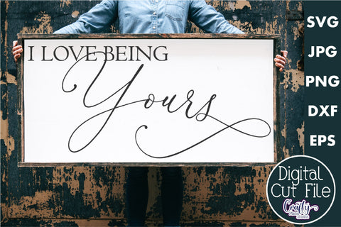 Farmhouse Home Sign Svg | I Love Being Yours SVG Crafty Mama Studios 