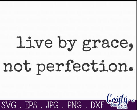 Farmhouse Home Sign Svg | Live By Grace Not Perfection SVG Crafty Mama Studios 
