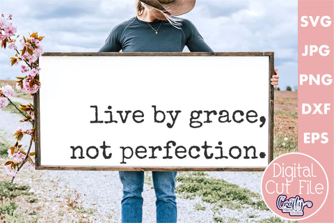 Farmhouse Home Sign Svg | Live By Grace Not Perfection SVG Crafty Mama Studios 