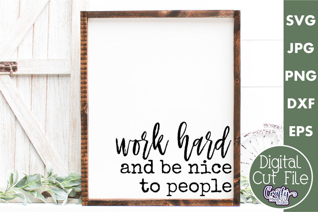 Farmhouse Home Sign Svg | Work Hard And Be Nice To People SVG Crafty Mama Studios 