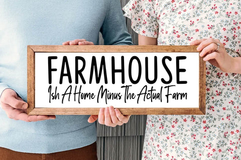 Farmhouse-ish a home minus the actual farm SVG designartist 