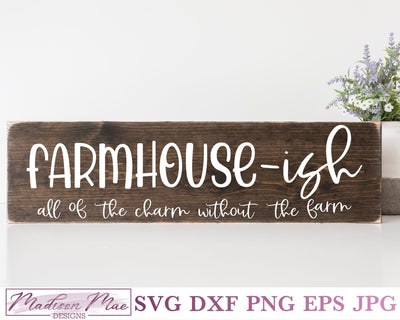 Farmhouse-ish Sign SVG, All the charm without the farm SVG Madison Mae Designs 