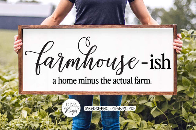 Farmhouse-Ish SVG | Funny Farmhouse Design SVG Diva Watts Designs 