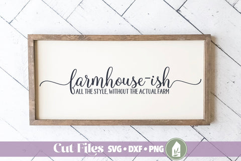 Farmhouse-Ish SVG, Funny SVG SVG LilleJuniper 