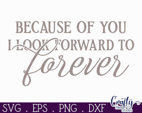Farmhouse Love Round Sign Svg, Because Of You I Look Forward SVG Crafty Mama Studios 
