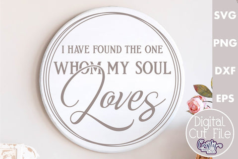 Farmhouse Love Round Sign Svg, I Have Found The One My Soul SVG Crafty Mama Studios 