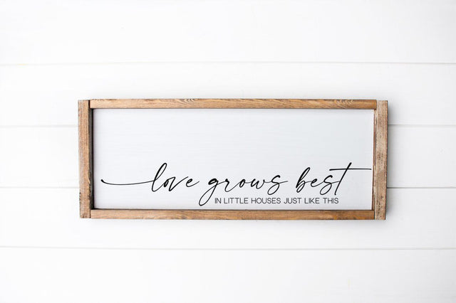 Farmhouse Sign Decor - Love Grows Best In Little Houses Just Like This SVG Simply Cutz 